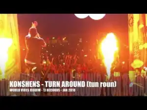 Konshens - Turn Around (Tun Roun)(World Vibes Riddim)